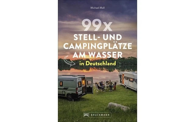 Bruckmann 99 X Stell Und Campingplätze Am Wasser In Deutschland Buch 1 Bruckmann 99 X Stell Und Campingplätze Am Wasser In Deutschland Buch