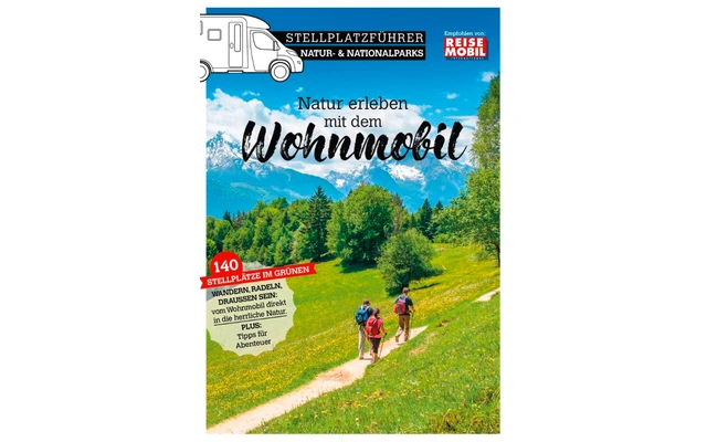 Stellplatzführer Natur- & Nationalparks, Natur Erleben Mit Dem Wohnmobil 1 Stellplatzführer Natur- & Nationalparks, Natur Erleben Mit Dem Wohnmobil